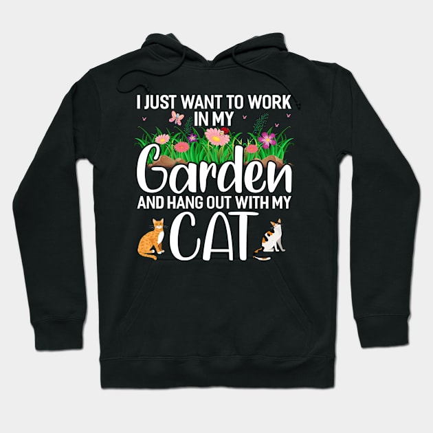 I Just Want To Work In My Garden And Hang Out With My Cat Funny Garden Gardening Plant Hoodie by Tee__Dot